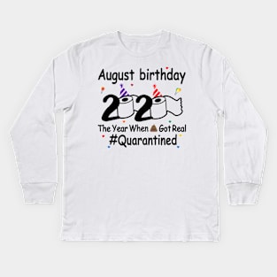 August Birthday 2020 The Year When Shit Got Real Kids Long Sleeve T-Shirt